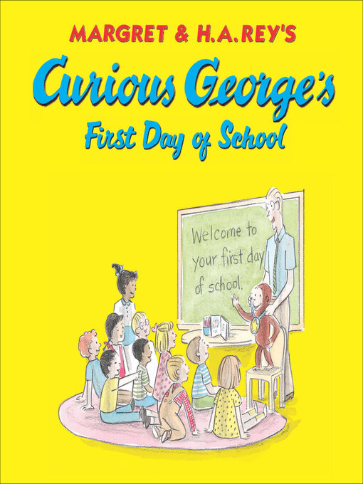 Title details for Curious George's First Day of School by H. A. Rey - Wait list